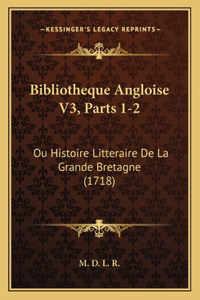 Bibliotheque Angloise V3, Parts 1-2