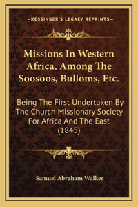 Missions In Western Africa, Among The Soosoos, Bulloms, Etc.