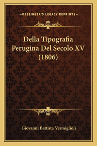 Della Tipografia Perugina Del Secolo XV (1806)