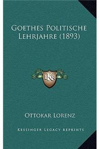 Goethes Politische Lehrjahre (1893)