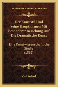 Kunststil Und Seine Hauptformen Mit Besonderer Beziehung Auf Die Dramatische Kunst