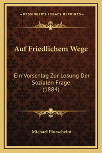 Auf Friedlichem Wege