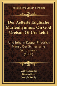 Der Aelteste Englische Marienhymnus, On God Ureisun Of Ure Lefdi