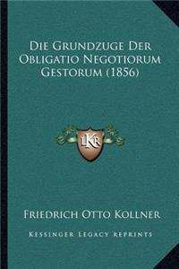 Grundzuge Der Obligatio Negotiorum Gestorum (1856)