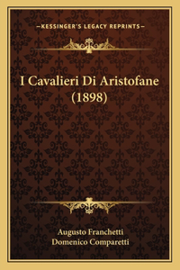 I Cavalieri Di Aristofane (1898)