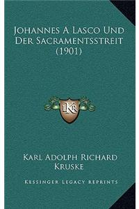 Johannes a Lasco Und Der Sacramentsstreit (1901)