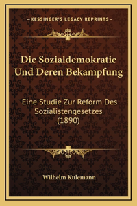 Die Sozialdemokratie Und Deren Bekampfung