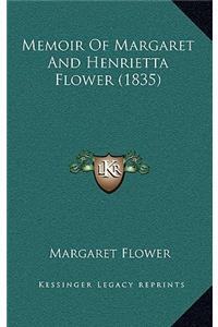 Memoir Of Margaret And Henrietta Flower (1835)