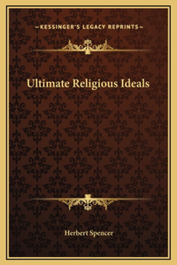 Ultimate Religious Ideals