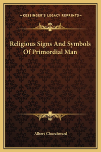 Religious Signs And Symbols Of Primordial Man