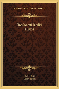 Tre Sonetti Inediti (1905)