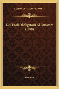 Dei Titoli Obbligatorii Al Portatore (1898)