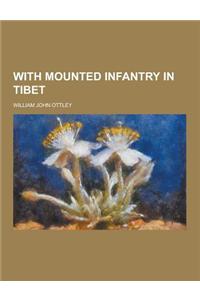 With Mounted Infantry in Tibet