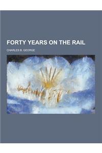 Forty Years on the Rail