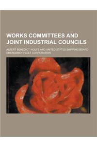 Works Committees and Joint Industrial Councils