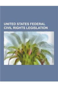 United States Federal Civil Rights Legislation