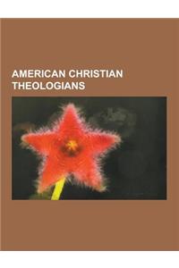 American Christian Theologians: John Shelby Spong, Hosea Ballou, Paul Tillich, John Hagee, Anne Hutchinson, Gene Amondson, Stanley Hauerwas, Francis A