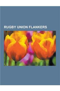 Rugby Union Flankers: Richie McCaw, Luke Watson, Lawrence Dallaglio, Charles Pillman, Rocky Elsom, Lewis Moody, Andy Farrell, Michael Jones,