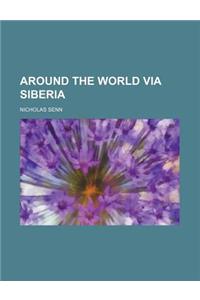 Around the World Via Siberia