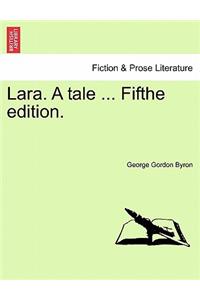 Lara. a Tale ... Fifthe Edition.