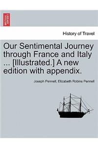 Our Sentimental Journey Through France and Italy ... [Illustrated.] a New Edition with Appendix.