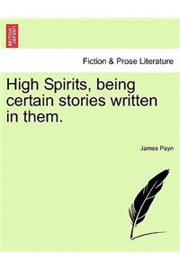 High Spirits, Being Certain Stories Written in Them.