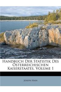 Handbuch Der Statistik Des Osterreichischen Kaiserstaates, Volume 1