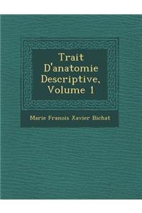 Trait� D'anatomie Descriptive, Volume 1