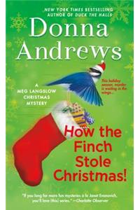 How the Finch Stole Christmas!: A Meg Langslow Christmas Mystery