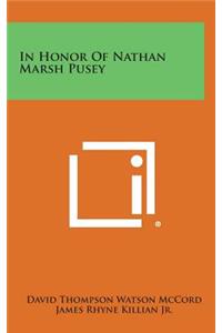 In Honor of Nathan Marsh Pusey