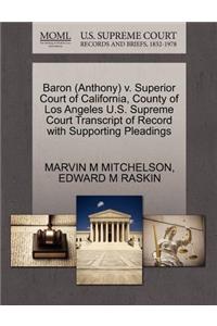 Baron (Anthony) V. Superior Court of California, County of Los Angeles U.S. Supreme Court Transcript of Record with Supporting Pleadings