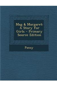 Mag & Margaret: A Story for Girls