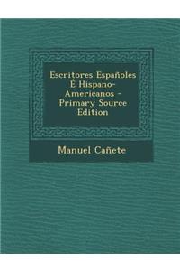 Escritores Espanoles E Hispano-Americanos