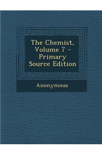 The Chemist, Volume 7 - Primary Source Edition