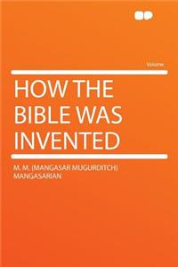 How the Bible Was Invented