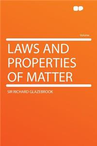 Laws and Properties of Matter