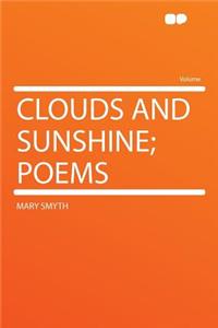 Clouds and Sunshine; Poems