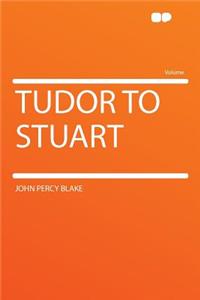 Tudor to Stuart
