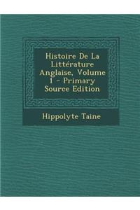 Histoire de La Litterature Anglaise, Volume 1 - Primary Source Edition