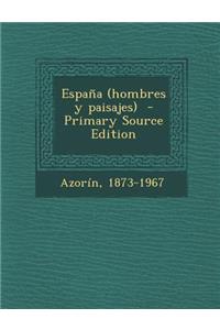 Espana (Hombres y Paisajes) - Primary Source Edition