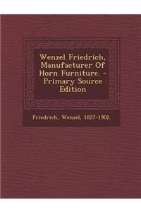 Wenzel Friedrich, Manufacturer of Horn Furniture.