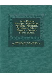 Artis Medicae Principes, Hippocrates, Aretaeus, Alexander, Aurelianus, Celsus, Rhazeus