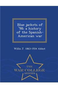 Blue Jackets of '98; A History of the Spanish-American War - War College Series