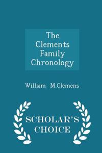 The Clements Family Chronology - Scholar's Choice Edition