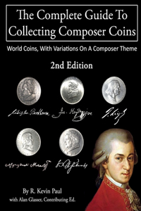 Complete Guide To Collecting Composer Coins, 2nd Ed.