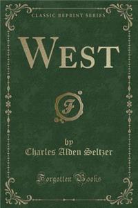 West (Classic Reprint)