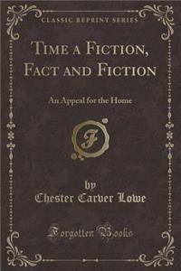 Time a Fiction, Fact and Fiction