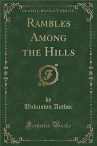 Rambles Among the Hills (Classic Reprint)