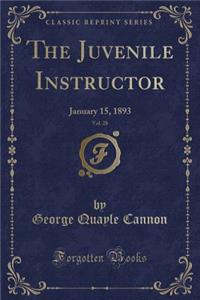 The Juvenile Instructor, Vol. 28