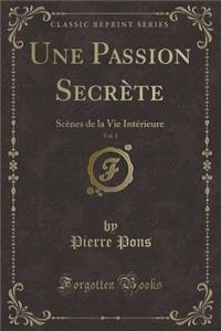 Une Passion Secrète, Vol. 1